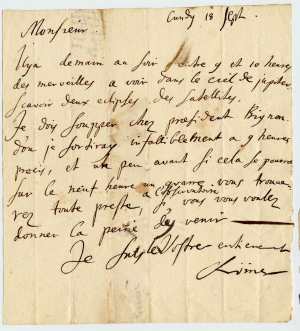 Noget ophidset brev fra Rømer til Nicolas Toinard, 18 september 1679:
Min Herre
Der er i morgen aften mellem 9 og 10 vidunderlige ting at se på himlen, Jupiter har to formørkelser af sine måner.
Jeg skal spise aftensmad hos præsident Bignon men går klokken 9, lidt før hvis det er muligt. Omkring et kvart over 9 vil de finde alt parat på observatoriet, hvis de vil have den ulejlighed at komme derhen.
Deres Ole Rømer
Det man kunne se var at ca. 20:59 gik Io ind i Jupiterskyggen efterfulgt ca. 21:33 af Ganymedes, denne forlader skyggen ca. 23:48 og lige efter, 00:04 dukker Io op ved Jupiters rand (alle tider i GMT). I Paris var Solen i syd 11:44 GMT den dag så der skal lægges 16 min til GMT tiderne for at få lokaltiden.